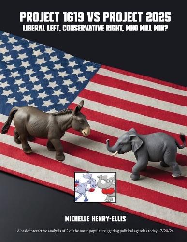 Project 1619 Vs Project 2025: Liberal Left Vs Conservative Right, who will win?  by Michelle Henry-Ellis at Abbey's Bookshop, 