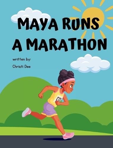 Maya Runs A Marathon  by Christi Dee at Abbey's Bookshop, 