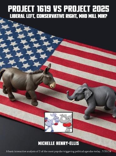 Project 1619 Vs Project 2025: Liberal Left Vs Conservative Right, who will win?  by Michelle Henry-Ellis at Abbey's Bookshop, 