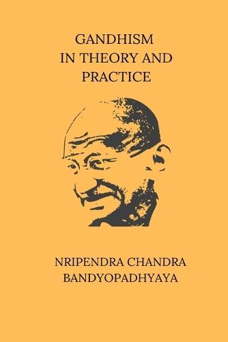 Gandhism In Theory and Practice  by Nripendra Chandra Banerji at Abbey's Bookshop, 