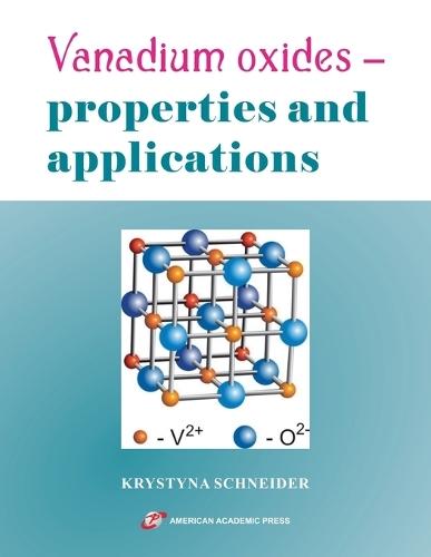 Vanadium oxides - properties and applications  by Krystyna Schneider at Abbey's Bookshop, 