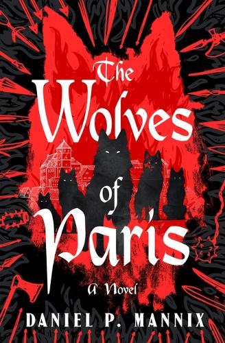 The Wolves of Paris: A Novel  by Daniel P. Mannix at Abbey's Bookshop, 