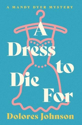 A Dress to Die For  by Dolores Johnson at Abbey's Bookshop, 