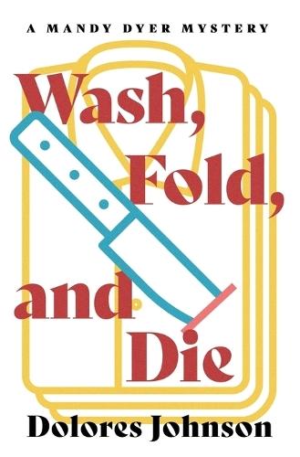 Wash, Fold, and Die  by Dolores Johnson at Abbey's Bookshop, 