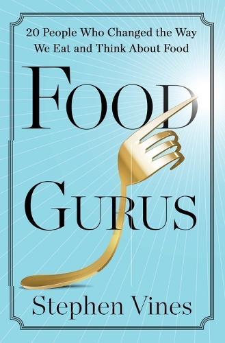 Food Gurus  by Stephen Vines at Abbey's Bookshop, 