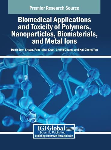 Biomedical Applications and Toxicity of Polymers, Nanoparticles, Biomaterials, and Metal Ions  by Deniz Eren Erişen at Abbey's Bookshop, 