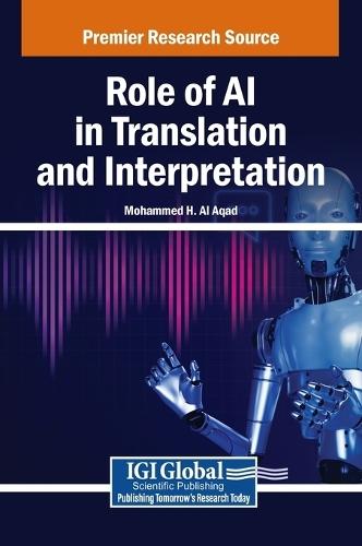 Role of AI in Translation and Interpretation  by Mohammed H. Al Aqad at Abbey's Bookshop, 