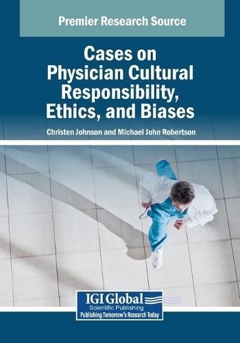 Cases on Physician Cultural Responsibility, Ethics, and Biases  by Christen D. Johnson at Abbey's Bookshop, 
