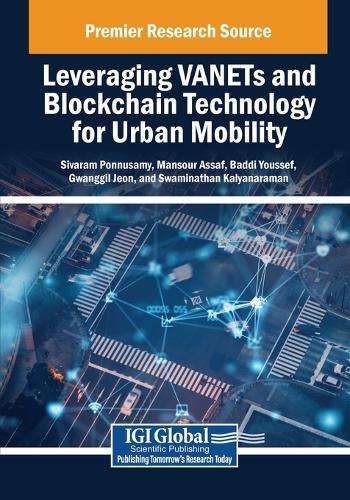 Leveraging VANETs and Blockchain Technology for Urban Mobility  by Sivaram Ponnusamy at Abbey's Bookshop, 