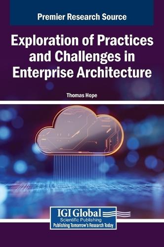 Exploration of Practices and Challenges in Enterprise Architecture  by Thomas Hope at Abbey's Bookshop, 