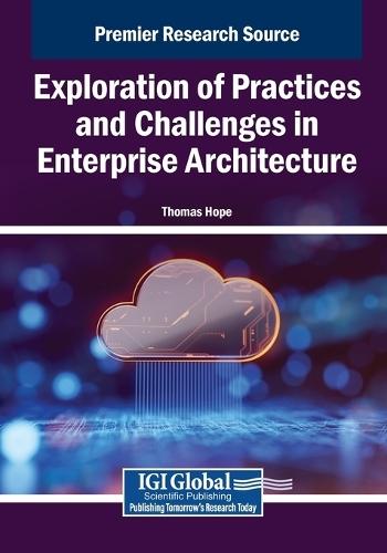 Exploration of Practices and Challenges in Enterprise Architecture  by Thomas Hope at Abbey's Bookshop, 