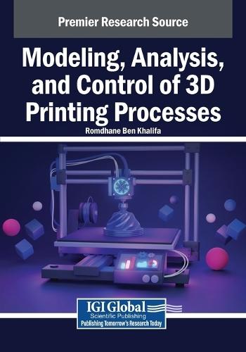 Modeling, Analysis, and Control of 3D Printing Processes  by Romdhane Ben Khalifa at Abbey's Bookshop, 