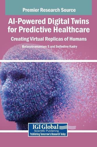 AI-Powered Digital Twins for Predictive Healthcare: Creating Virtual Replicas of Humans  by Balasubramaniam S. at Abbey's Bookshop, 
