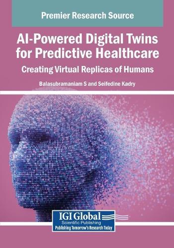 AI-Powered Digital Twins for Predictive Healthcare: Creating Virtual Replicas of Humans  by Balasubramaniam S. at Abbey's Bookshop, 