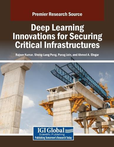 Deep Learning Innovations for Securing Critical Infrastructures  by Rajeev Kumar at Abbey's Bookshop, 