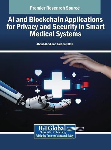 AI and Blockchain Applications for Privacy and Security in Smart Medical Systems  by Abdul Ahad at Abbey's Bookshop, 