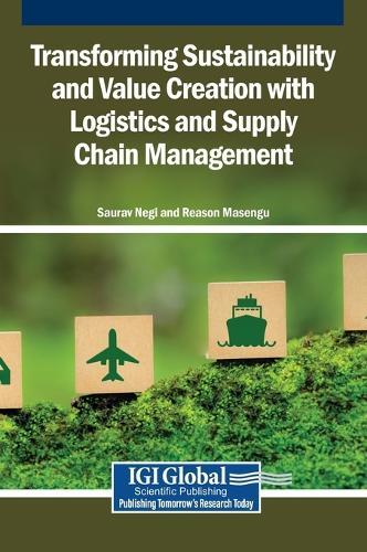 Transforming Sustainability and Value Creation with Logistics and Supply Chain Management  by Saurav Negi at Abbey's Bookshop, 