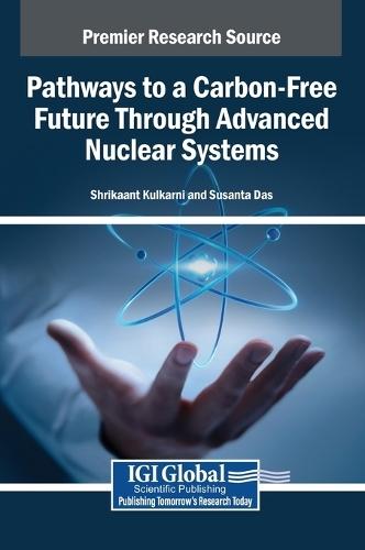Pathways to a Carbon-Free Future Through Advanced Nuclear Systems  by Shrikaant Kulkarni at Abbey's Bookshop, 