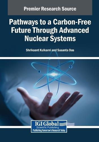 Pathways to a Carbon-Free Future Through Advanced Nuclear Systems  by Shrikaant Kulkarni at Abbey's Bookshop, 