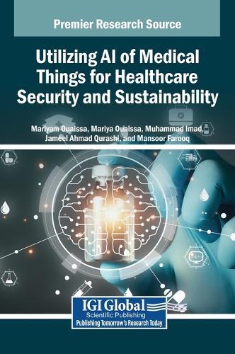 Utilizing AI of Medical Things for Healthcare Security and Sustainability  by Mariyam Ouaissa at Abbey's Bookshop, 