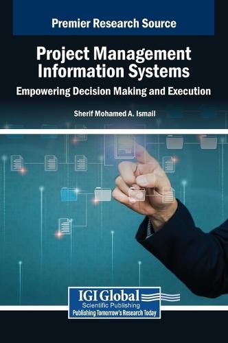 Project Management Information Systems: Empowering Decision Making and Execution  by Sherif Mohamed a Ismail at Abbey's Bookshop, 