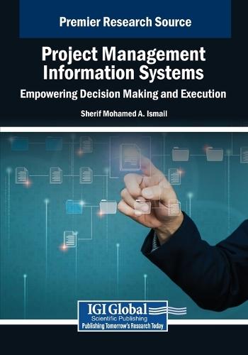 Project Management Information Systems: Empowering Decision Making and Execution  by Sherif Mohamed A. Ismail at Abbey's Bookshop, 