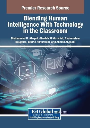 Blending Human Intelligence With Technology in the Classroom  by Mohammed H. Alaqad at Abbey's Bookshop, 