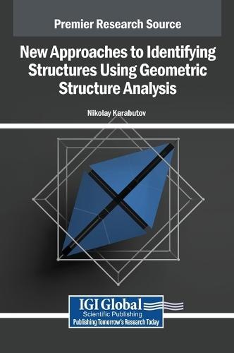 New Approaches to Identifying Structures Using Geometric Structure Analysis: Design and Adaptation  by Nikolay Nikolayevich Karabutov at Abbey's Bookshop, 