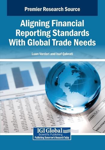 Aligning Financial Reporting Standards With Global Trade Needs  by Luan Vardari at Abbey's Bookshop, 
