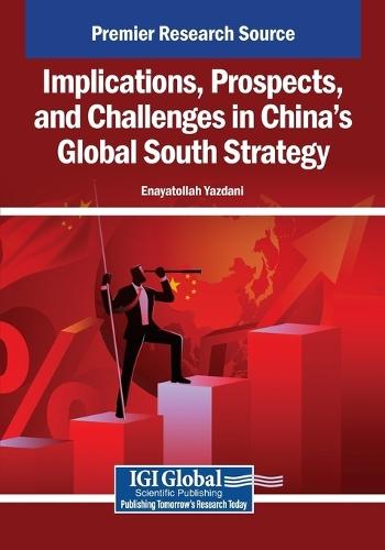 Implications, Prospects, and Challenges in China’s Global South Strategy  by Enayatollah Yazdani at Abbey's Bookshop, 