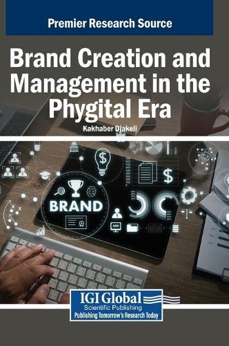 Brand Creation and Management in the Phygital Era  by Kakhaber Djakeli at Abbey's Bookshop, 