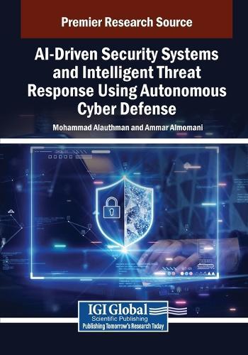AI-Driven Security Systems and Intelligent Threat Response Using Autonomous Cyber Defense  by Mohammad Alauthman at Abbey's Bookshop, 