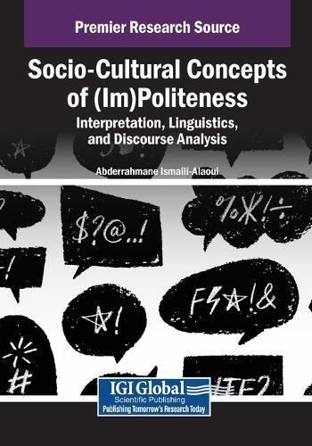 Socio-Cultural Concepts of (Im)Politeness: Interpretation, Linguistics, and Discourse Analysis  by Abderrahmane Ismaili-Alaoui at Abbey's Bookshop, 