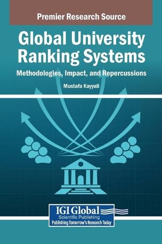 Global University Ranking Systems: Methodologies, Impact, and Repercussions  by Mustafa Kayyali at Abbey's Bookshop, 