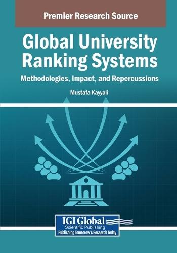 Global University Ranking Systems: Methodologies, Impact, and Repercussions  by Mustafa Kayyali at Abbey's Bookshop, 