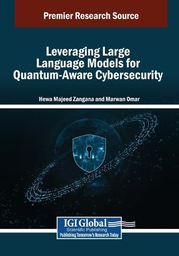 Leveraging Large Language Models for Quantum-Aware Cybersecurity  by Hewa Majeed Zangana at Abbey's Bookshop, 