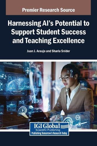 Harnessing AI's Potential to Support Student Success and Teaching Excellence  by Juan J. Araujo at Abbey's Bookshop, 