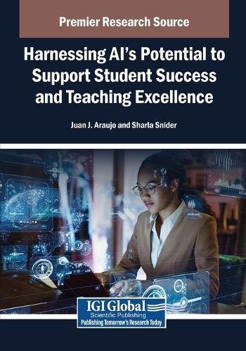 Harnessing AI's Potential to Support Student Success and Teaching Excellence  by Juan J. Araujo at Abbey's Bookshop, 