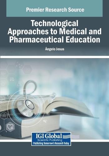 Technological Approaches to Medical and Pharmaceutical Education  by Ângelo Jesus at Abbey's Bookshop, 