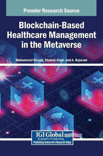 Blockchain-Based Healthcare Management in the Metaverse  by Mohammed Shuaib at Abbey's Bookshop, 