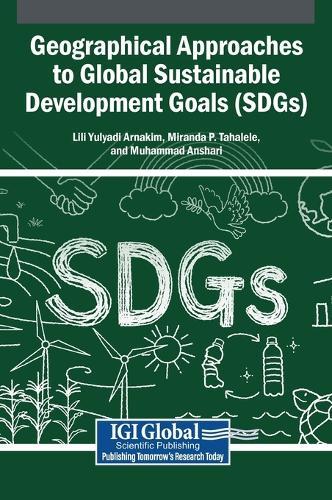 Geographical Approaches to Global Sustainable Development Goals (SDGs)  by Lili Yulyadi Arnakim at Abbey's Bookshop, 