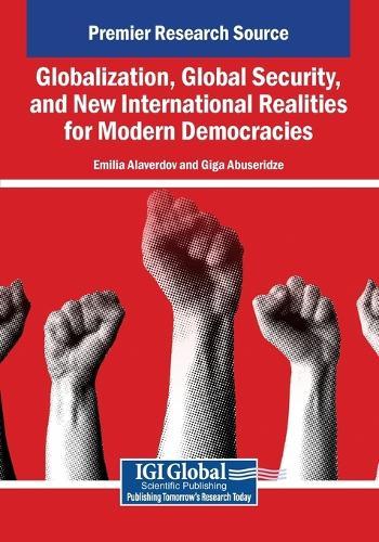 Globalization, Global Security, and New International Realities for Modern Democracies  by Emilia Alaverdov at Abbey's Bookshop, 