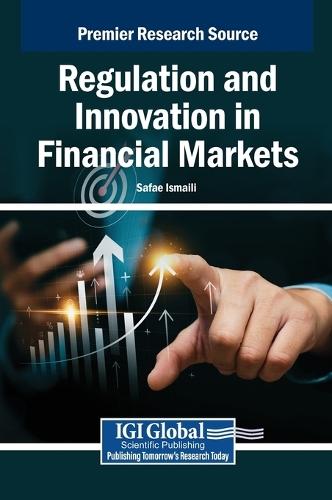 Regulation and Innovation in Financial Markets  by Safae Ismaili at Abbey's Bookshop, 