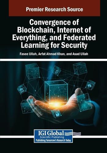 Convergence of Blockchain, Internet of Everything, and Federated Learning for Security  by Fasee Ullah at Abbey's Bookshop, 
