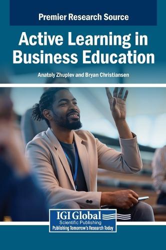 Active Learning in Business Education  by Anatoly Zhuplev at Abbey's Bookshop, 