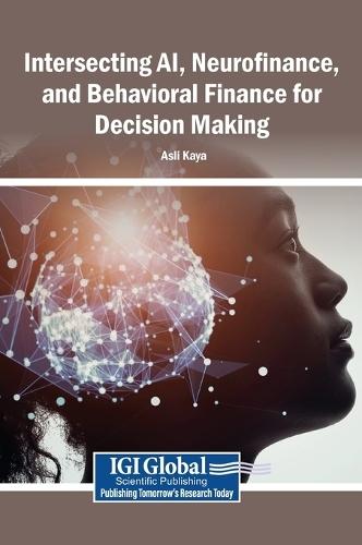 Intersecting AI, Neurofinance, and Behavioral Finance for Decision Making  by Aslı Kaya at Abbey's Bookshop, 