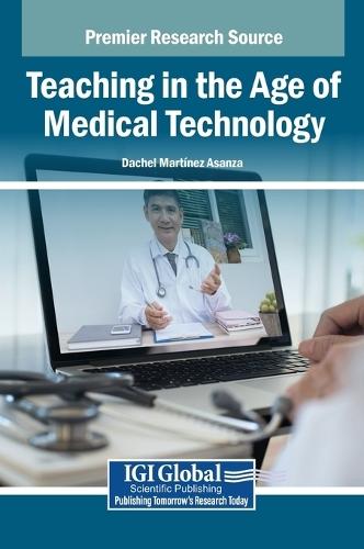 Teaching in the Age of Medical Technology  by Dachel Martínez Asanza at Abbey's Bookshop, 