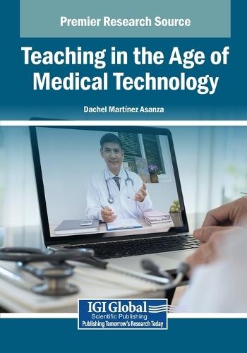 Teaching in the Age of Medical Technology  by Dachel Martínez Asanza at Abbey's Bookshop, 