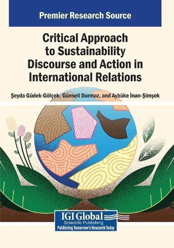 Critical Approach to Sustainability Discourse and Action in International Relations  by Şeyda Güdek-Gölçek at Abbey's Bookshop, 