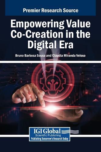 Empowering Value Co-Creation in the Digital Era  by Bruno Barbosa Sousa at Abbey's Bookshop, 